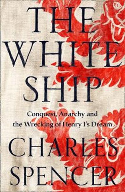 The White Ship, SPENCER,  Charles - Gebonden - 9780008296803