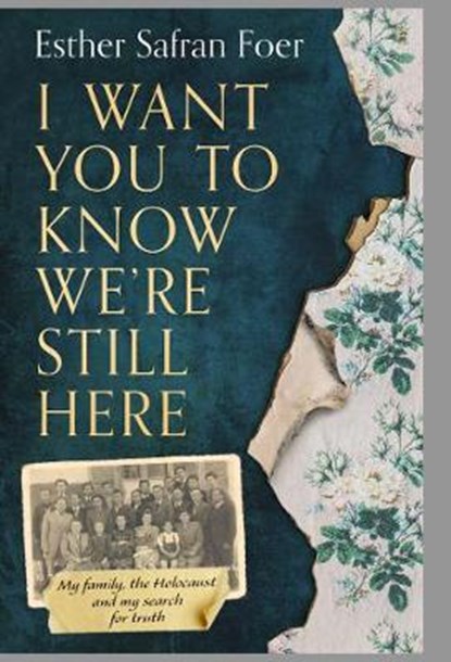 I Want You to Know We're Still Here, Esther Safran Foer - Gebonden - 9780008297626