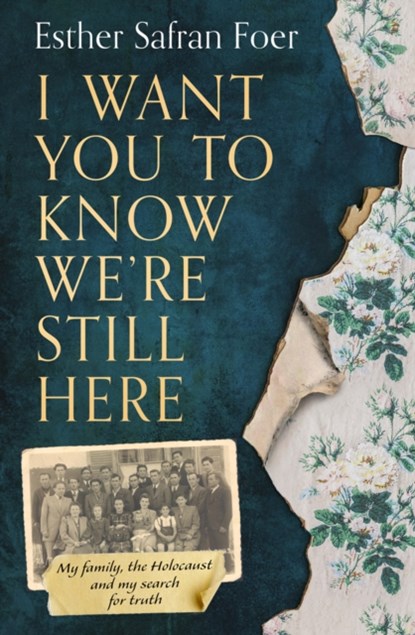I Want You to Know We’re Still Here, Esther Safran Foer - Paperback - 9780008297640