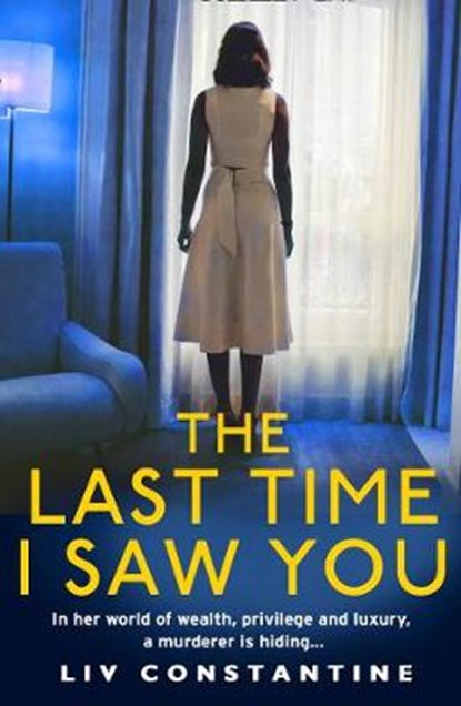The Last Time I Saw You, Liv Constantine - Paperback - 9780008298098