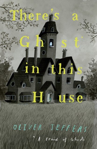 There's a Ghost in this House, JEFFERS,  Oliver - Gebonden Gebonden - 9780008298357