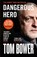 Dangerous Hero, Tom Bower - Paperback - 9780008299613