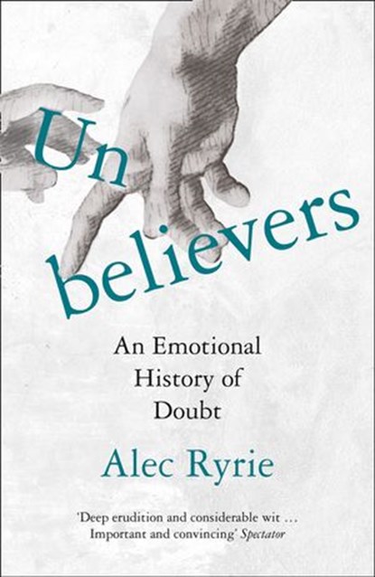 Unbelievers, Alec Ryrie - Ebook - 9780008299835