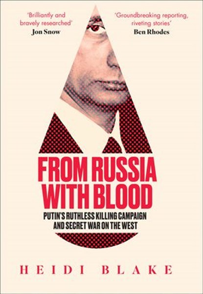From Russia with Blood, Heidi Blake - Ebook - 9780008300074