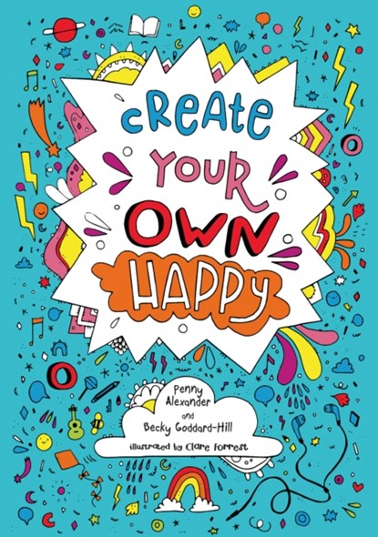 Create your own happy, Penny Alexander ; Becky Goddard-Hill - Paperback - 9780008301217