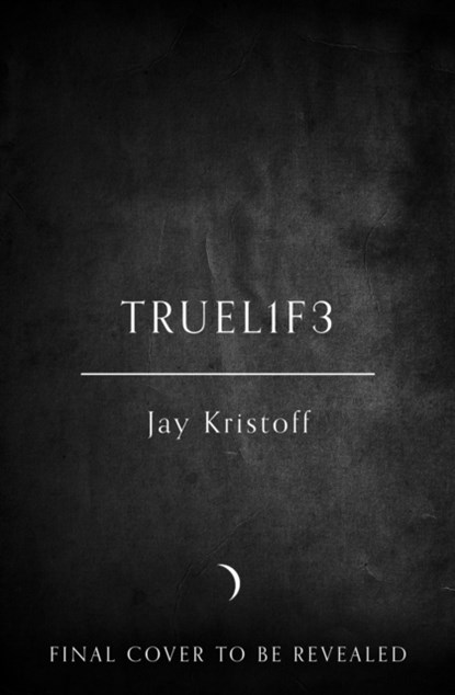 TRUEL1F3 (TRUELIFE), Jay Kristoff - Paperback - 9780008301460