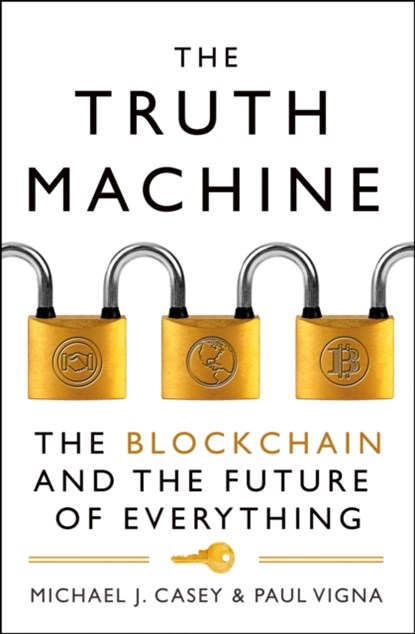 The Truth Machine, Michael J. Casey ; Paul Vigna - Paperback - 9780008301774