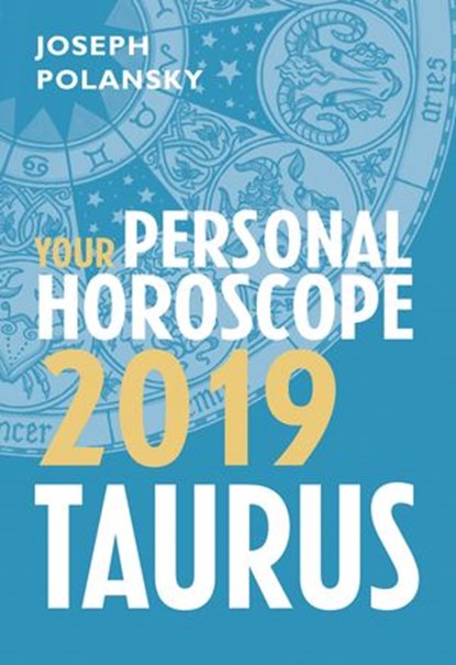 Taurus 2019: Your Personal Horoscope, Joseph Polansky - Ebook - 9780008301927