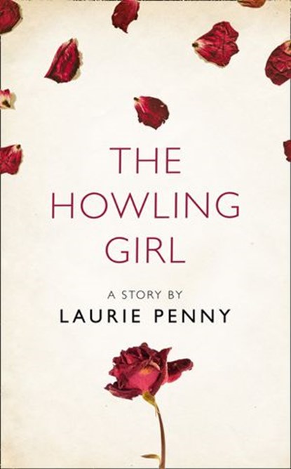 The Howling Girl: A Story from the collection, I Am Heathcliff, Laurie Penny - Ebook - 9780008303174