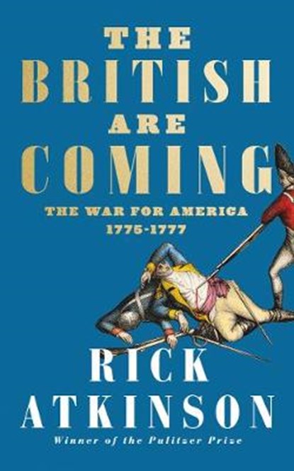 The British Are Coming, Rick Atkinson - Gebonden - 9780008303297