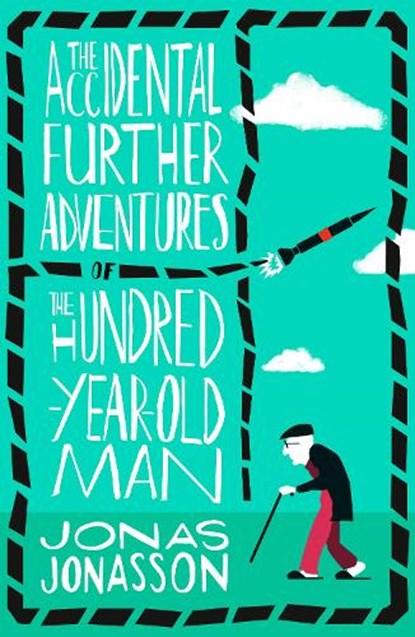 The Accidental Further Adventures of the Hundred-Year-Old Man, Jonas Jonasson - Paperback - 9780008304928