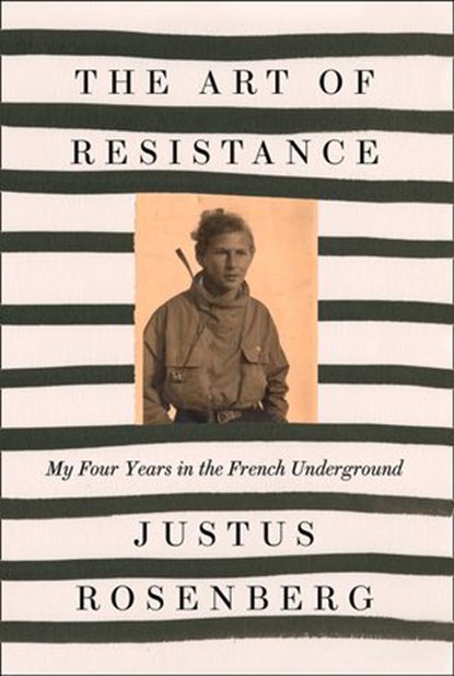 The Art of Resistance, Justus Rosenberg - Ebook - 9780008306038