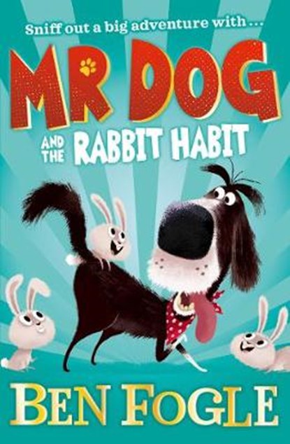 Mr Dog and the Rabbit Habit, Ben Fogle ; Steve Cole - Paperback - 9780008306366