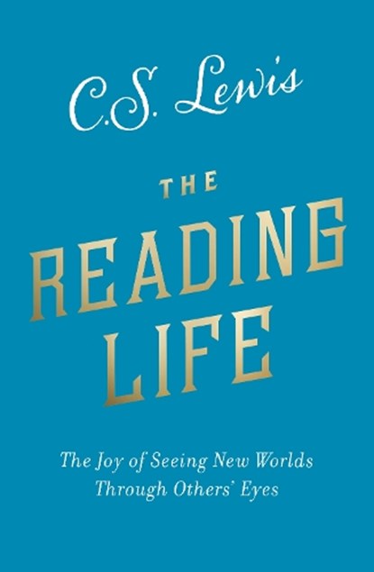 The Reading Life, C. S. Lewis - Paperback - 9780008307127