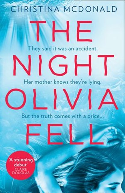 The Night Olivia Fell, Christina McDonald - Ebook - 9780008307677