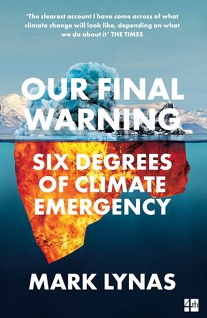 Our Final Warning: Six Degrees of Climate Emergency, Mark Lynas - Ebook - 9780008308582