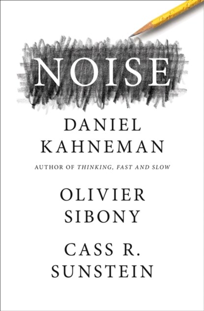 Noise, Daniel Kahneman ; Olivier Sibony ; Cass R. Sunstein - Paperback - 9780008309008
