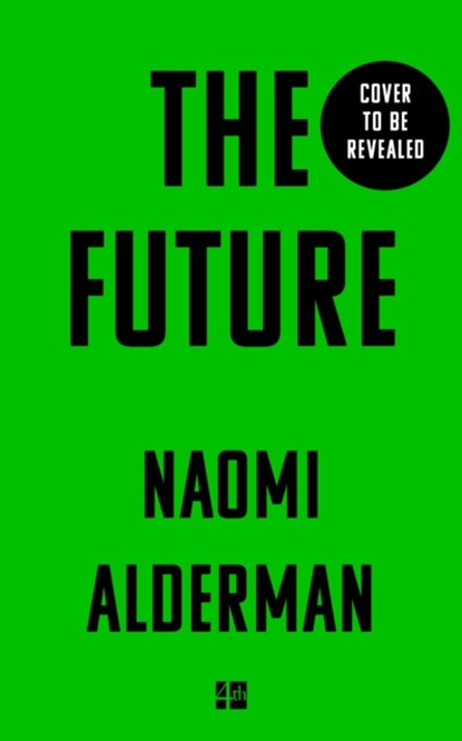 The Future, Naomi Alderman - Gebonden - 9780008309138