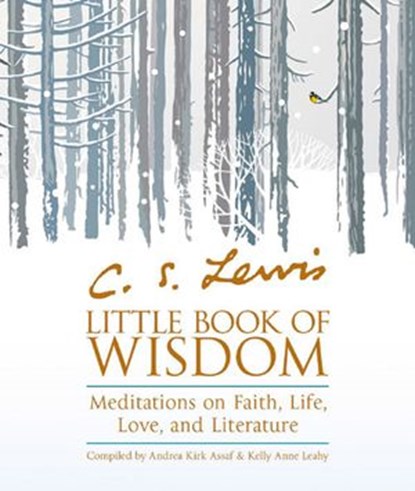 C.S. Lewis’ Little Book of Wisdom, Andrea Kirk Assaf - Ebook - 9780008309374