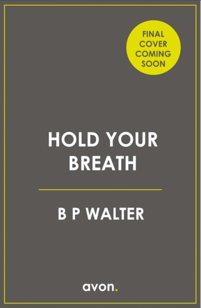 Hold Your Breath, B P Walter - Paperback - 9780008309640