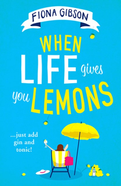 When Life Gives You Lemons, Fiona Gibson - Paperback - 9780008310998