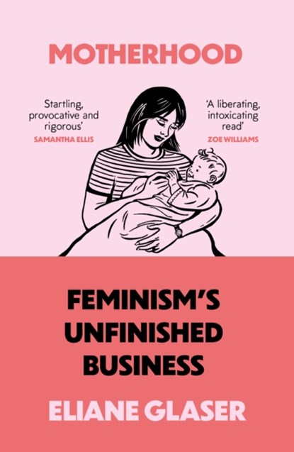 Motherhood, Eliane Glaser - Paperback - 9780008311919