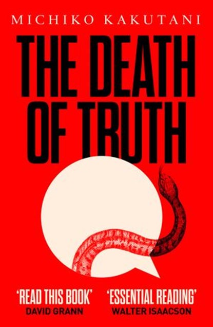 The Death of Truth, Michiko Kakutani - Ebook - 9780008312794