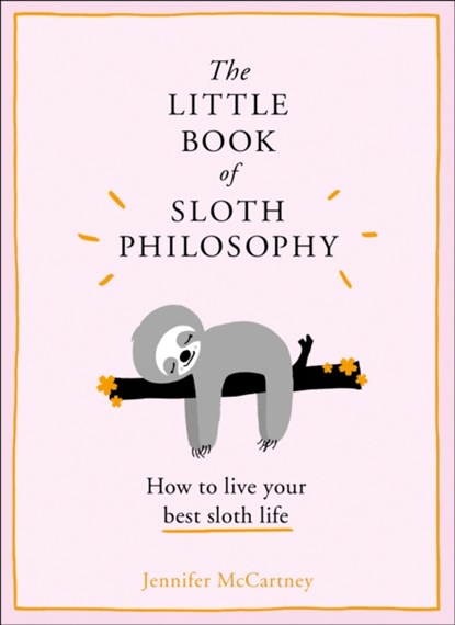 The Little Book of Sloth Philosophy, Jennifer McCartney - Gebonden - 9780008313692