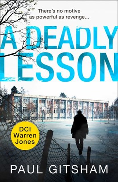 A Deadly Lesson (novella) (DCI Warren Jones), Paul Gitsham - Ebook - 9780008314378