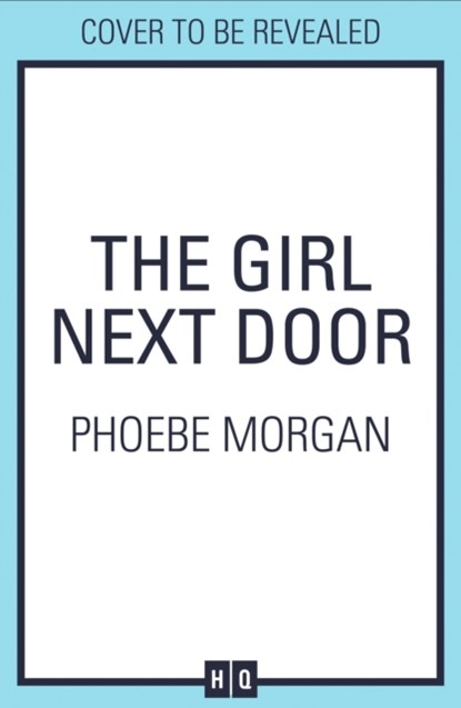 The Girl Next Door, Phoebe Morgan - Paperback - 9780008314842