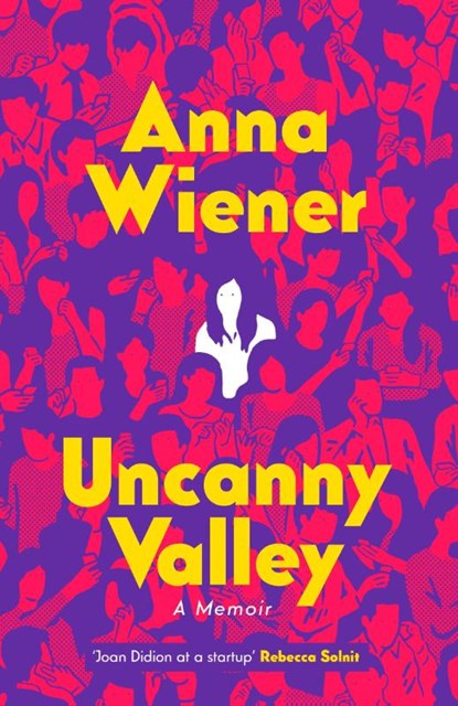 Uncanny Valley, Anna Wiener - Paperback - 9780008317881