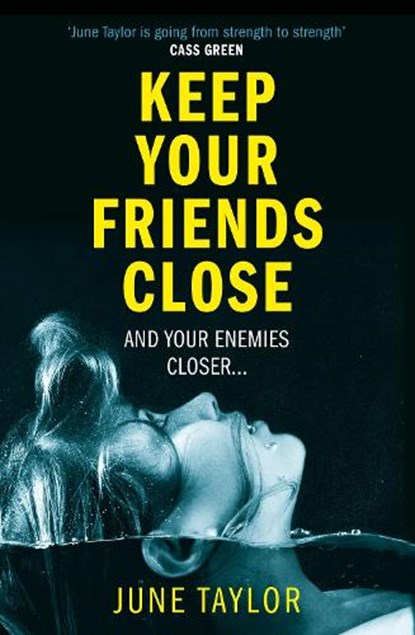 Keep Your Friends Close, June Taylor - Paperback - 9780008318116
