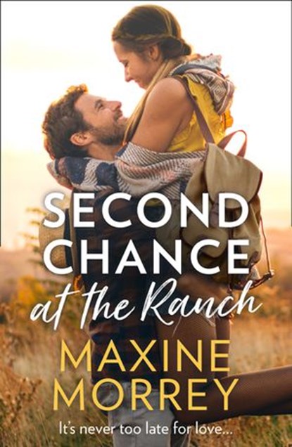 Second Chance At The Ranch, Maxine Morrey - Ebook - 9780008318505