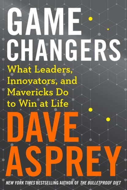 Game Changers, Dave Asprey - Paperback - 9780008318635