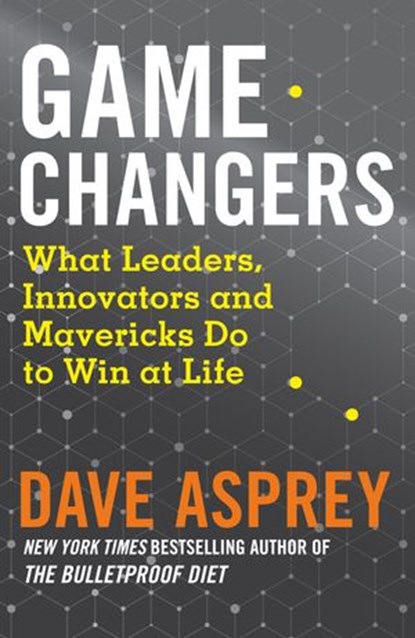 Game Changers, Dave Asprey - Ebook - 9780008318642
