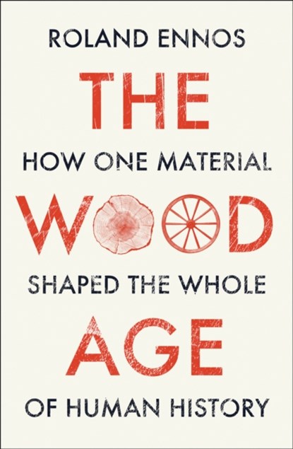 The Wood Age, Roland Ennos - Paperback - 9780008318840