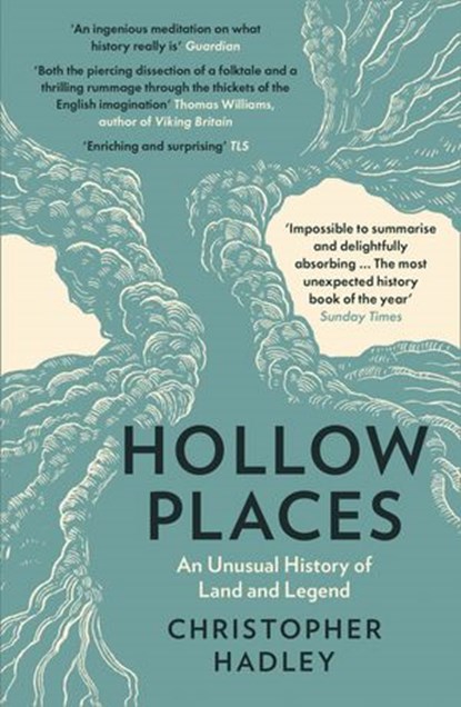 Hollow Places: An Unusual History of Land and Legend, Christopher Hadley - Ebook - 9780008319519