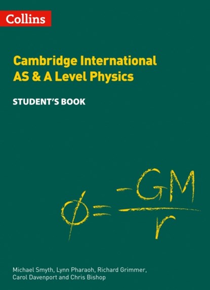 Cambridge International AS & A Level Physics Student's Book, Michael Smyth ; Lynn Pharaoh ; Richard Grimmer ; Chris Bishop ; Carol Davenport - Paperback - 9780008322595