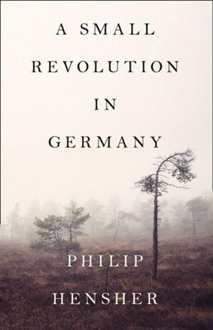 A Small Revolution in Germany, Philip Hensher - Ebook - 9780008323080