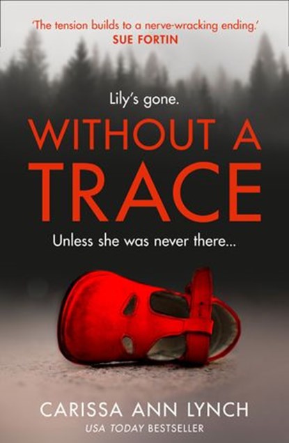 Without a Trace, Carissa Ann Lynch - Ebook - 9780008324506