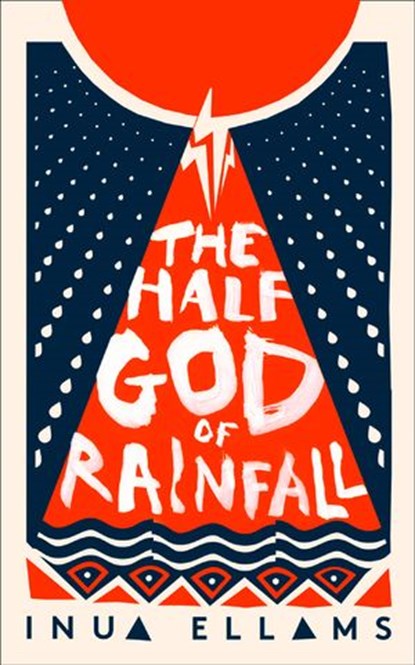 The Half-God of Rainfall, Inua Ellams - Ebook - 9780008324780