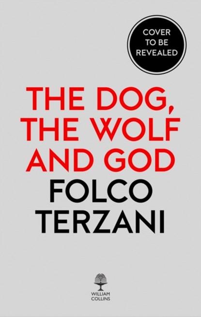 The Dog, the Wolf and God, Folco Terzani - Gebonden - 9780008325992