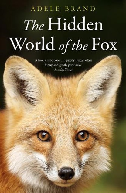 The Hidden World of the Fox, Adele Brand - Paperback - 9780008327316