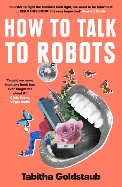 How To Talk To Robots, Tabitha Goldstaub - Paperback - 9780008328238
