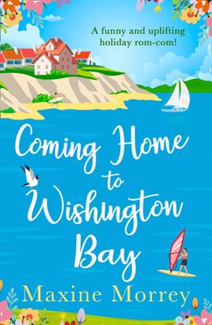 Coming Home to Wishington Bay, Maxine Morrey - Ebook - 9780008329112