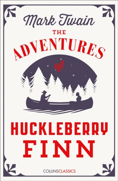 The Adventures Of Huckleberry Finn, Mark Twain - Paperback - 9780008329310