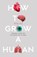 How to grow a human, philip ball - Paperback - 9780008331788