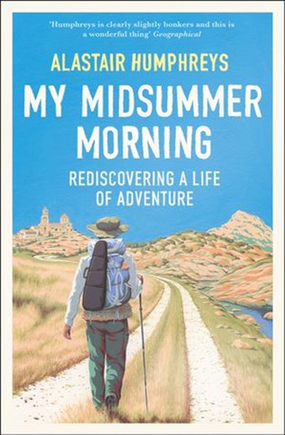 My Midsummer Morning, Alastair Humphreys - Ebook - 9780008331832