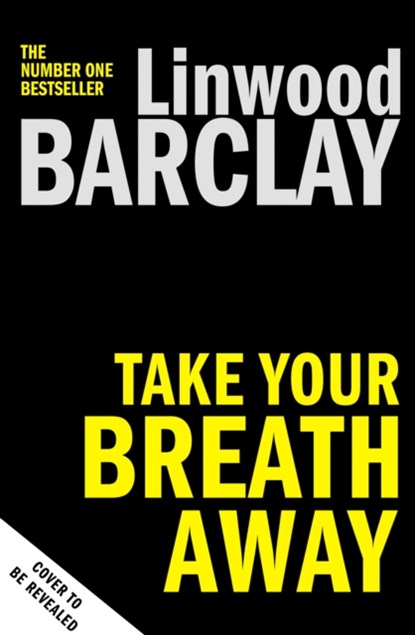 Take Your Breath Away, Linwood Barclay - Gebonden - 9780008332099