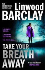 Take Your Breath Away - Linwood Barclay - 9780008332136